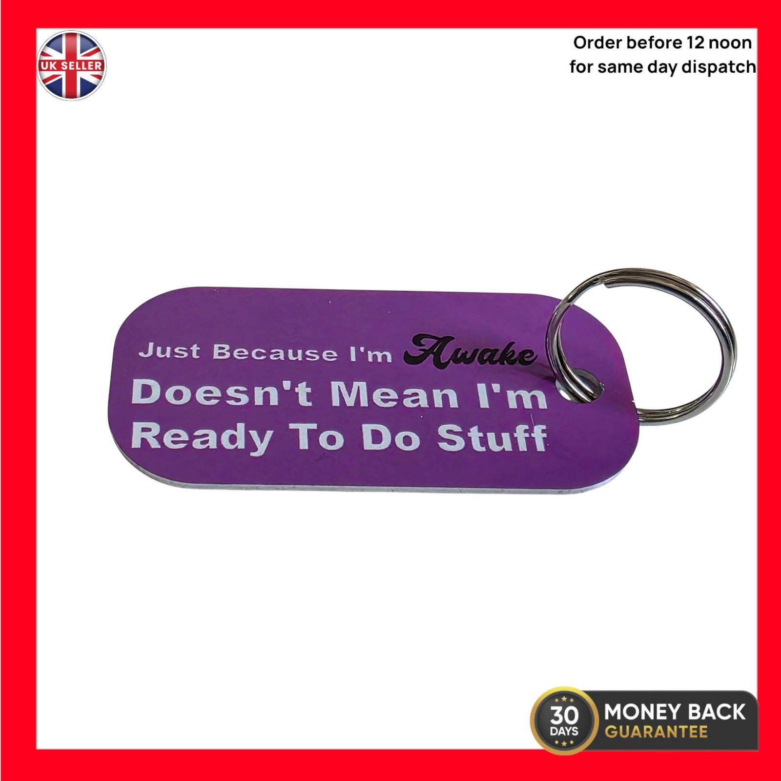 Funny Quote Keyring – “Just Because I’m Awake”